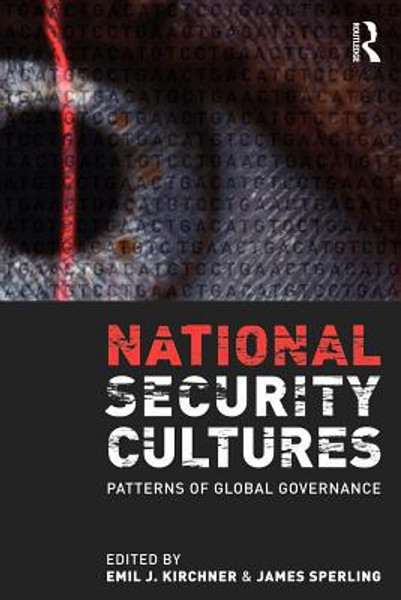 National Security Cultures by Emil J. (University of Essex, UK) Kirchner (Edited By)