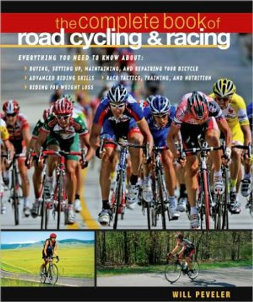 The Complete Book of Road Cycling & Racing by Willard Peveler (Author)
