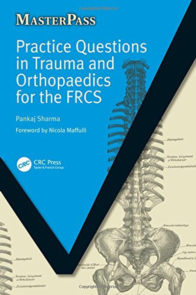 Practice Questions in Trauma and Orthopaedics for the FRCS by Pankaj Sharma (Edited By)