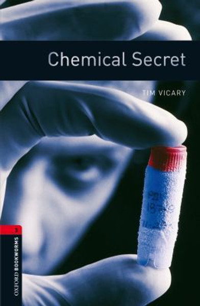 Oxford Bookworms Library: Level 3:: Chemical Secret by Tim Vicary (Author)