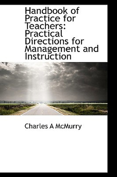 Handbook of Practice for Teachers by Charles Alexander McMurry (Author)