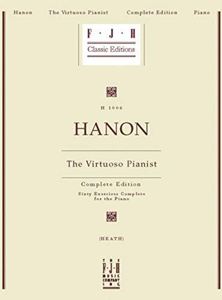 The Virtuoso Pianist - Complete Edition by Charles Louis Hanon (Author)