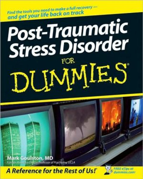 Post-Traumatic Stress Disorder For Dummies by Mark, M.D. Goulston (Author)