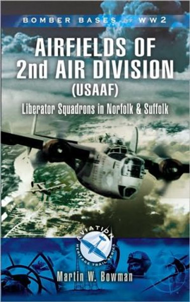 2nd Air Division 8th Air Force USAAF 1942-45 by Martin Bowman (Author)