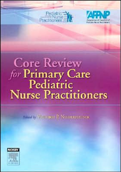 Core Review for Primary Care Pediatric Nurse Practitioners by NAPNAP (Author)