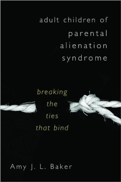 Adult Children of Parental Alienation Syndrome by Amy J. L. Baker (Author)
