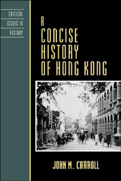 A Concise History of Hong Kong by John M. Carroll (Author) - 9780742534223