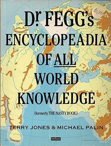 Dr. Fegg's Encyclopaedia of All World Knowledge by Terry Jones (Author)