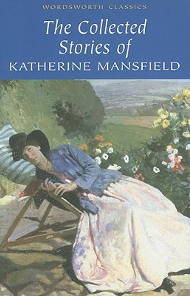 The Collected Short Stories of Katherine Mansfield by Katherine Mansfield (Author)