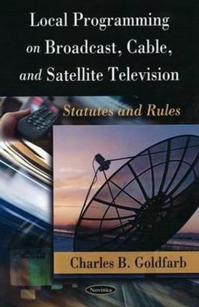 Local Programming on Broadcast, Cable & Satellite Television by Raymond H Wilson (Edited By)