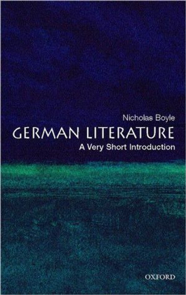 German Literature: A Very Short Introduction by Nicholas (Schroeder Professor of German and President of Magdalene College, University of Cambridge) Boyle (Author)