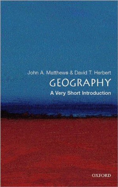 Geography: A Very Short Introduction by John A. (Professor of Physical Geography at the University of Wales Swansea) Matthews (Author)
