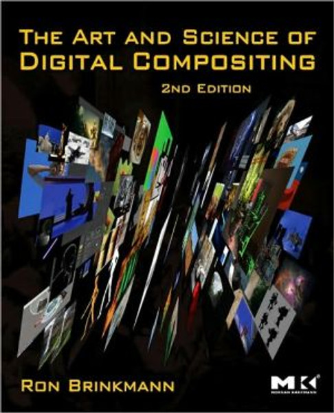 The Art and Science of Digital Compositing by Ron (Hermosa Beach, CA, USA) Brinkmann (Author)