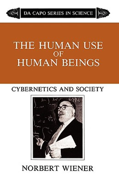 The Human Use Of Human Beings: Cybernetics And Society