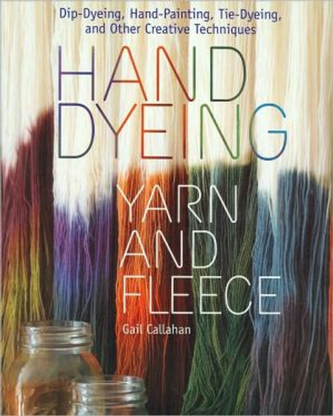 Hand Dyeing Yarn and Fleece