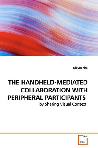 The Handheld-Mediated Collaboration with Peripheral Participants