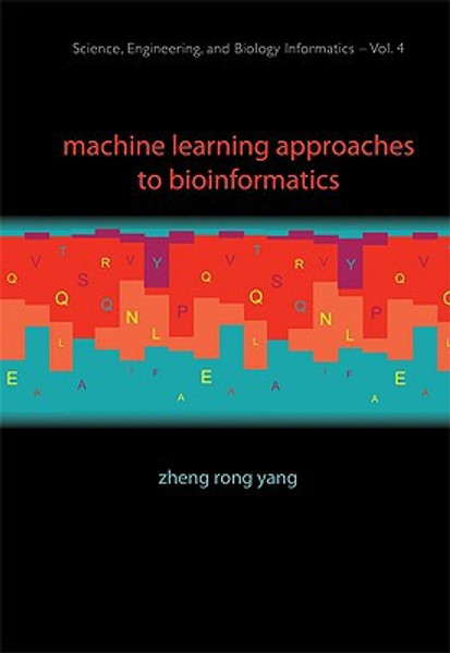 Machine Learning Approaches To Bioinformatics