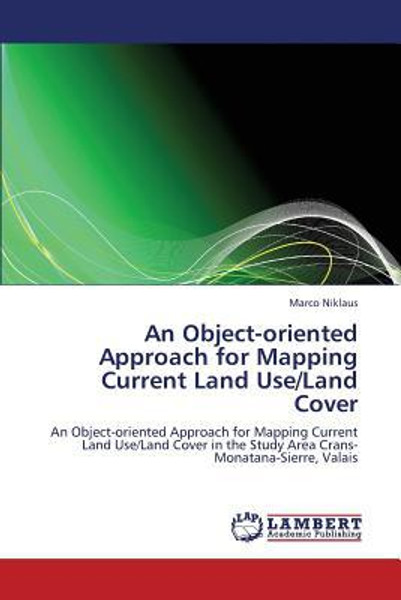 An Object-oriented Approach for Mapping Current Land Use/Land Cover