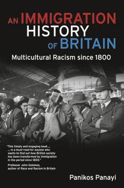 An Immigration History of Britain: Multicultural Racism since 1800