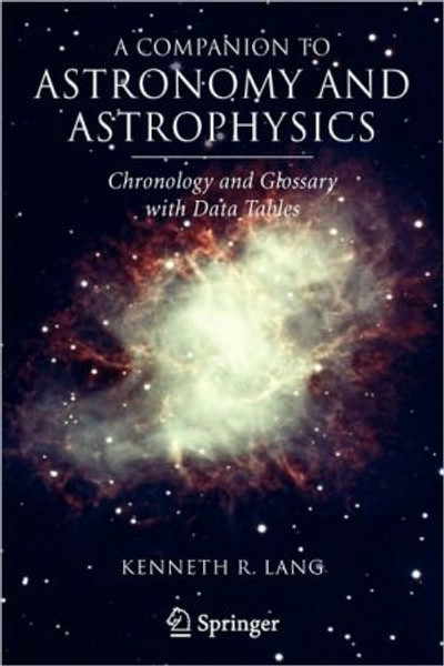 A Companion to Astronomy and Astrophysics: Chronology and Glossary with Data Tables