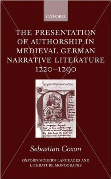 The Presentation of Authorship in Medieval German Literature 1220-1290