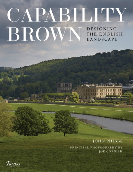 Capability Brown: Designing The English Landscape