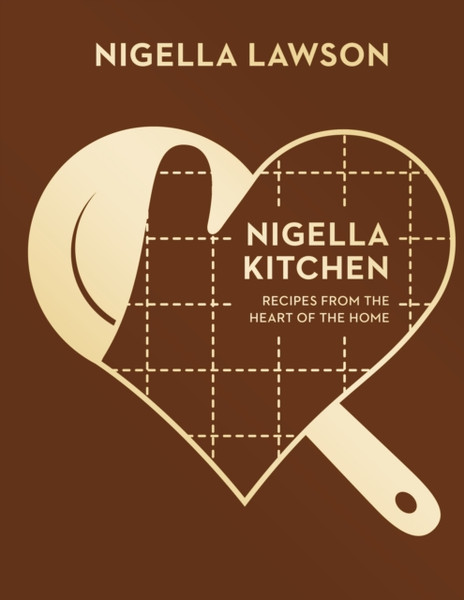 Nigella Kitchen: Recipes From The Heart Of The Home (Nigella Collection)