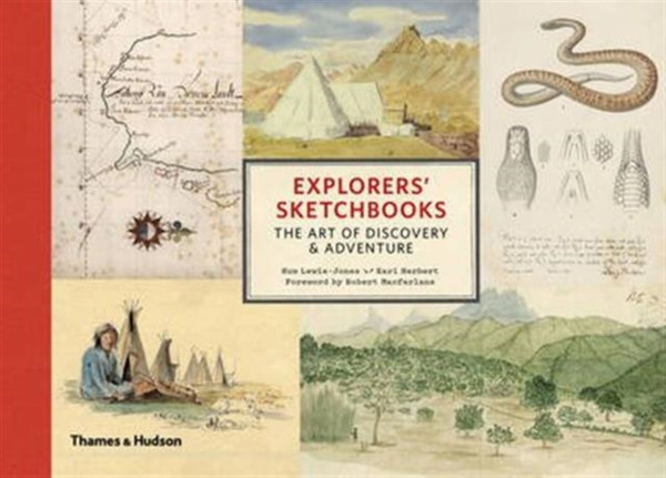 Explorers' Sketchbooks: The Art Of Discovery & Adventure