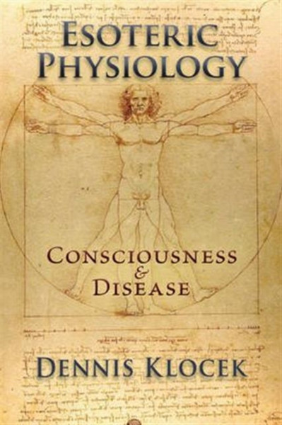 Esoteric Physiology: Consciousness And Disease