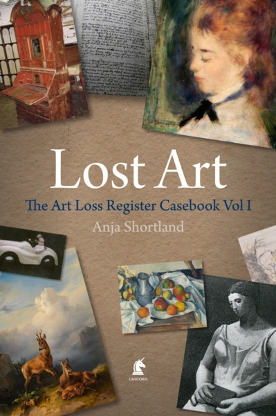 Lost Art: The Art Loss Register Casebook Volume One
