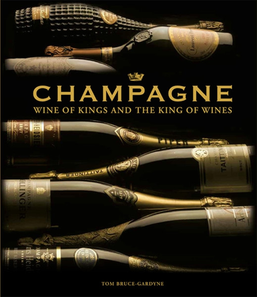 Champagne: Wine Of Kings And The King Of Wines