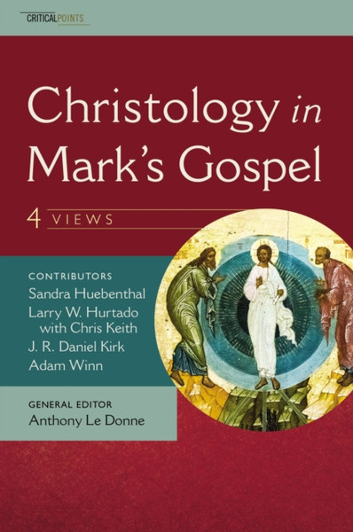 Christology In Mark'S Gospel: Four Views