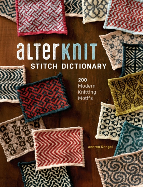 Alterknit Stitch Dictionary: 200 Modern Knitting Motifs