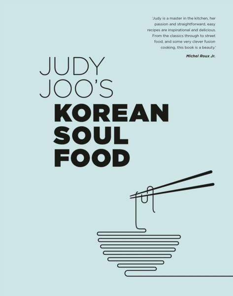 Judy Joo'S Korean Soul Food: Authentic Dishes And Modern Twists