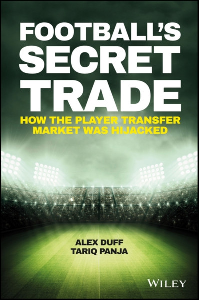 Football'S Secret Trade: How The Player Transfer Market Was Infiltrated