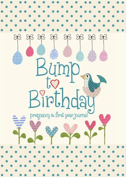 Bump To Birthday, Pregnancy & First Year Journal