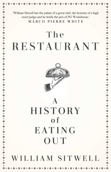The Restaurant: A History Of Eating Out