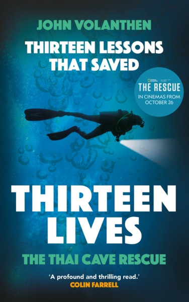 Thirteen Lessons That Saved Thirteen Lives: The Thai Cave Rescue - The Daring Mission In The Bafta Nominated Documentary The Rescue - 9780711266094