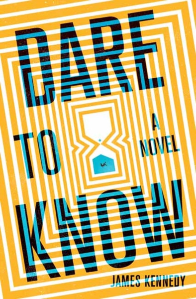 Dare To Know: A Novel - 9781683692607