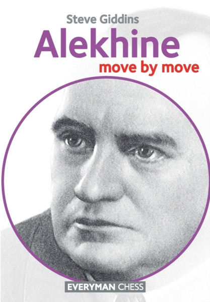 Alekhine: Move By Move