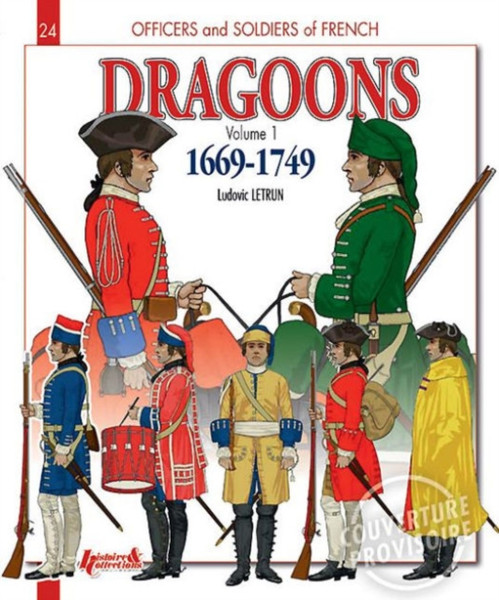 French Dragoons: Volume 1: 1669-1749
