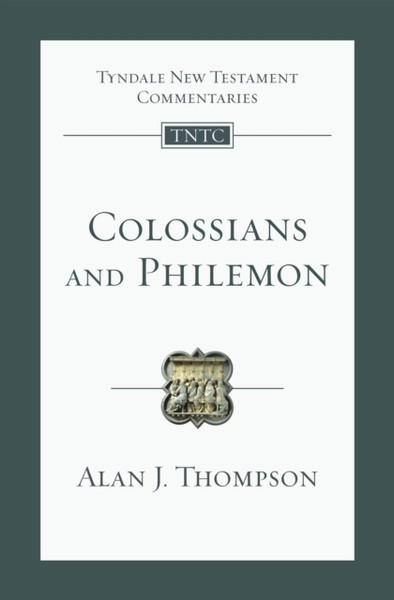 Colossians And Philemon: An Introduction And Commentary