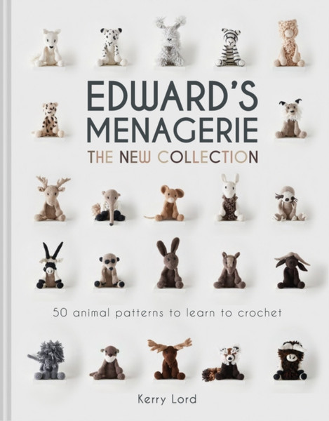 Edward'S Menagerie: The New Collection: 50 Animal Patterns To Learn To Crochet