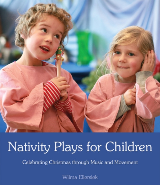 Nativity Plays For Children: Celebrating Christmas Through Movement And Music