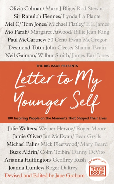 Letter To My Younger Self: The Big Issue Presents... 100 Inspiring People On The Moments That Shaped Their Lives - 9781788702324