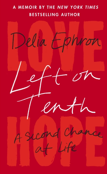 Left On Tenth: A Second Chance At Life - 9780857528834
