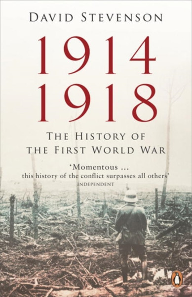 1914-1918: The History Of The First World War