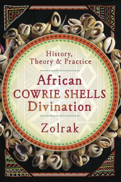 African Cowrie Shells Divination: History, Theory And Practice