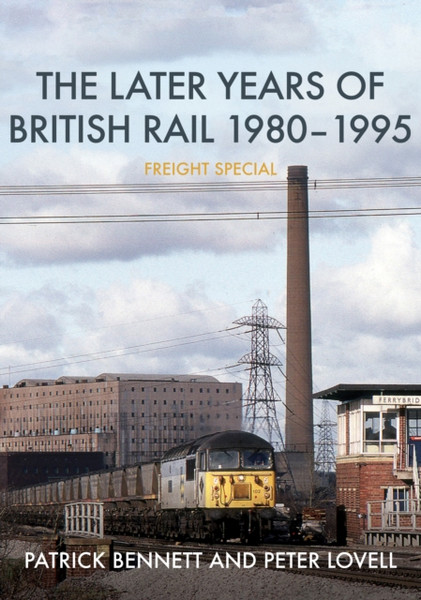 The Later Years Of British Rail 1980-1995: Freight Special