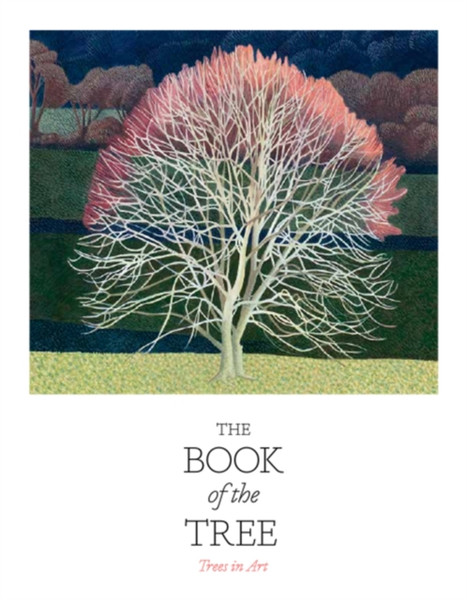 The Book Of The Tree: Trees In Art